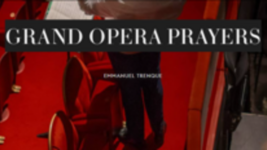 GRAND OPERA PRAYERS