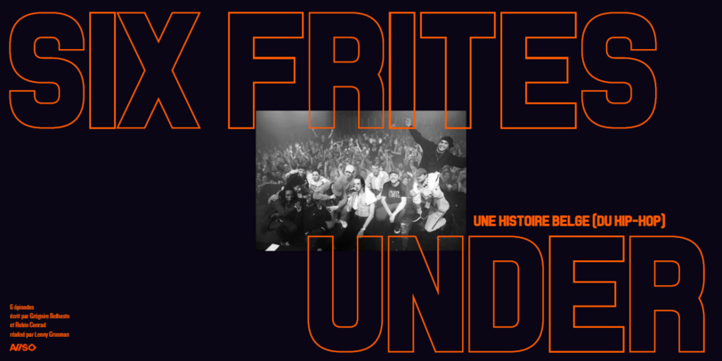 BXXL - UNE HISTOIRE BELGE DU RAP AKA 6 FRITES UNDER