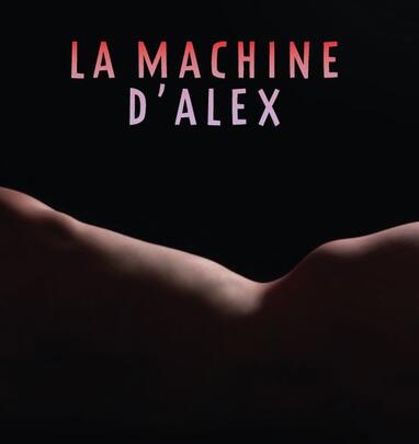 LA MACHINE D'ALEX