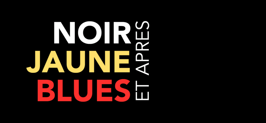 Noir/Jaune/Blues...et après